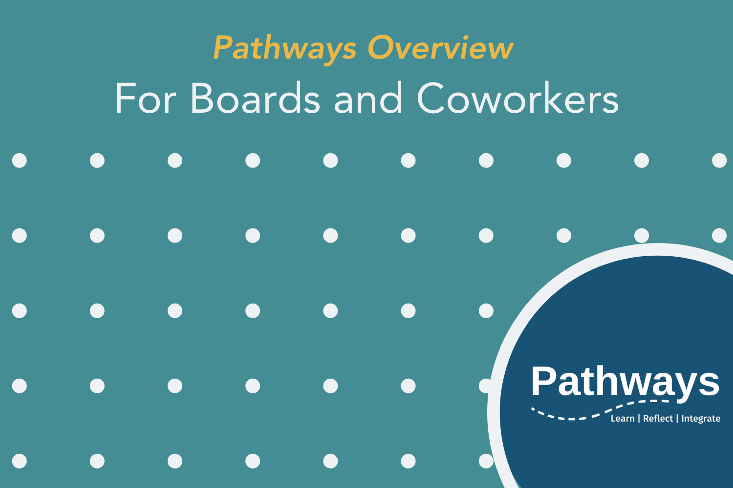 graphic for pathways overview for boards and coworkers